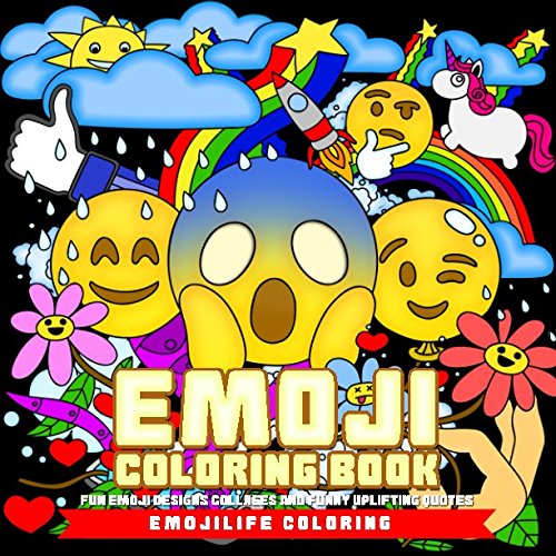 Download Emoji Coloring Book: Fun Emoji Designs, Collages and Funny & Uplifting Quotes Download Emoji Coloring Book: Fun Emoji Designs, Collages and Funny & Uplifting Quotes