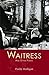 Waitress And Other Poems by 