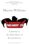 Parliament Ltd: A journey to the dark heart of British politics