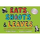 Eats, Shoots & Leaves: Why, Commas Really Do Make a Difference!