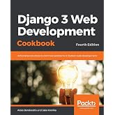 Django 3 Web Development Cookbook: Actionable solutions to common problems in Python web development, 4th Edition