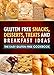 Gluten Free Snacks, Desserts, Treats and Breakfast Ideas: The Easy Gluten-Free Cookbook by Celiac Friendly - Natural Eating Guides and Tutorials