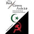 The Red-Green Axis 2.0: An Existential Threat to America and the World (Civilization Jihad Reader Series)