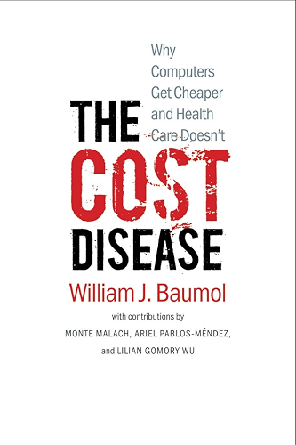 Download The Cost Disease: Why Computers Get Cheaper and Health Care Doesn't (English Edition) PDF