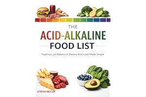 The Acid Alkaline Food List: The Simple A–Z Reference for Acid-Alkaline Foods, Dietary Acid Load, and Balanced Eating