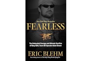 Fearless: The Undaunted Courage and Ultimate Sacrifice of Navy SEAL Team SIX Operator Adam Brown
