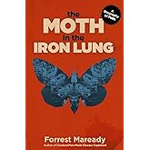 The Moth in the Iron Lung: A Biography of Polio