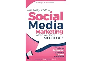 Social Media Marketing - when you have NO CLUE!: Youtube, Instagram, Pinterest, Twitter, Facebook