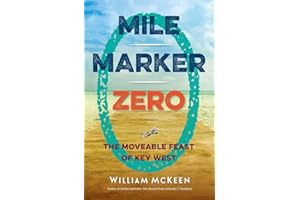 Mile Marker Zero: The Moveable Feast of Key West