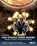 High Dynamic Range Imaging: Acquisition, Display, and Image-Based Lighting High Dynamic Range Imaging: Acquisition, Display, and Image-Based Lighting