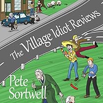 The Village Idiot Reviews: The Idiot Reviews, Book 1