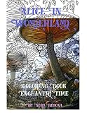 Alice in Wonderland Enchanted Time: Color Me