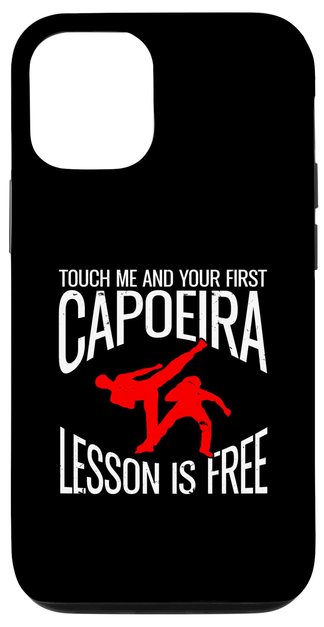 iPhone 14 Pro Capoeira Touch Me And Your First Lesson Is Free Capoeira Case
