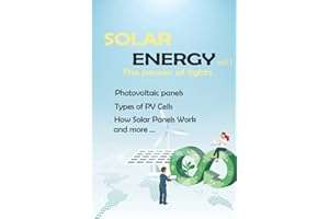 SOLAR ENERGY the power of lights: from A to Z How Solar Panels Work , Photovoltaic panels, Types of PV Cells, what is jonctio