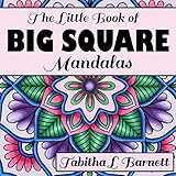 The Little Book of BIG SQUARE Mandalas: Adult Coloring Book (Volume 1) by