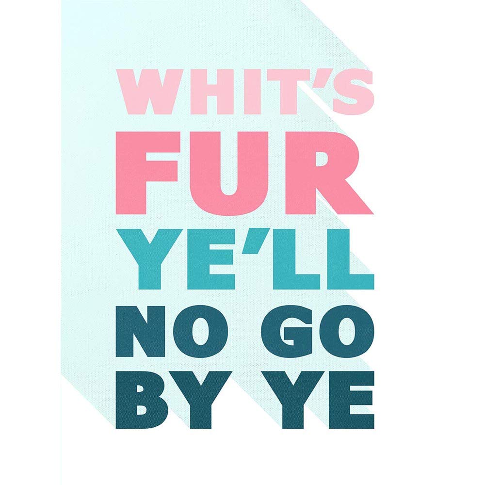 Wee Blue Coo Scottish Phrase No Go By Ye Fate Scotland Scots Language Art Print Poster Wall Decor 12X16 Inch