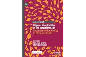 Migrant Hospitalities in the Mediterranean: Encounters with Alterity in Birth and Death
