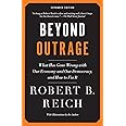 Beyond Outrage: Expanded Edition: What has gone wrong with our economy and our democracy, and how to fix it