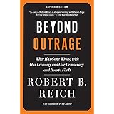 Beyond Outrage: Expanded Edition: What has gone wrong with our economy and our democracy, and how to fix it
