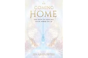 Coming Home: The Path to Healing Your Inner Child