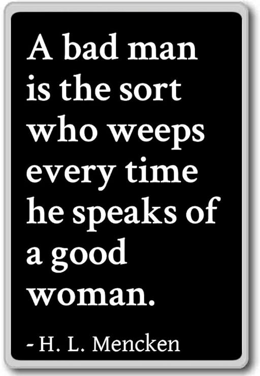 Un hombre malo ES EL TIPO que llora cada vez que... - H. L. ...