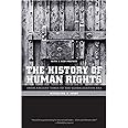 The History of Human Rights: From Ancient Times to the Globalization Era