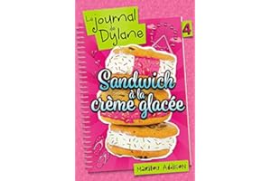 Sandwich à la crème glacée (Le journal de Dylane t. 4) (French Edition)