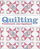 Quilting: Patchwork and Appliqué by