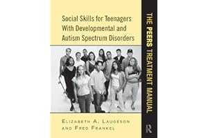 Social Skills for Teenagers with Developmental and Autism Spectrum Disorders: The PEERS Treatment Manual