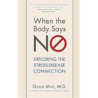 When the Body Says No: Exploring the Stress-Disease Connection
