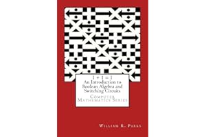 Introduction to Boolean Algebra and Switching Circuits