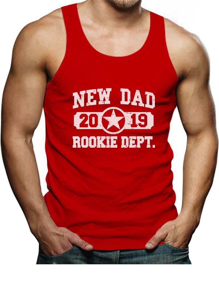  - New Dad 2019 Rookie Departt New Father Gift Tank Top Shirts