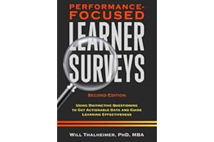 Performance-Focused Learner Surveys: Using Distinctive Questioning to Get Actionable Data and Guide Learning Effectiveness