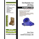 Creo Parametric 12.4 with Videos for Designers, 11th Edition