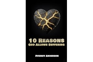 10 Reasons God Allows Suffering
