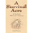 A Survival Acre: 50 Worldwide Wild Foods & Medicines