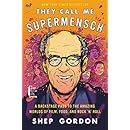 They Call Me Supermensch: A Backstage Pass to the Amazing Worlds of Film, Food, and Rock'n'Roll