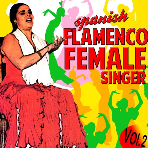 Spanish Flamenco Female Singer Vol.2 by Various artists on Amazon Music