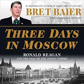 Ronald Reagan and the Fall of the Soviet Empire - Bret Baier, Catherine Whitney