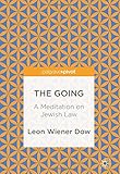 Leon Wiener Dow, "The Going: A Meditation on Jewish Law" (Palgrave MacMillan, 2017)