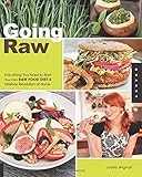 Going Raw: Everything You Need to Start Your Own Raw Food Diet and Lifestyle Revolution at Home