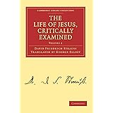 The Life of Jesus, Critically Examined (Cambridge Library Collection - Religion)