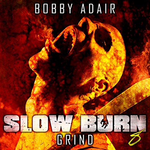 Slow Burn: Grind, Book 8: Slow Burn Zombie Apocalypse Series