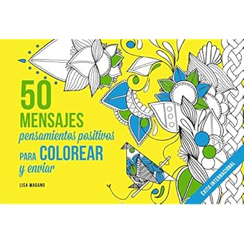 50 MENSAJES. PENSAMIENTOS POSITIVOS PARA COLOREAR Y PARA ENVIAR (ocio) 50 MENSAJES. PENSAMIENTOS POSITIVOS PARA COLOREAR Y PARA ENVIAR (ocio)