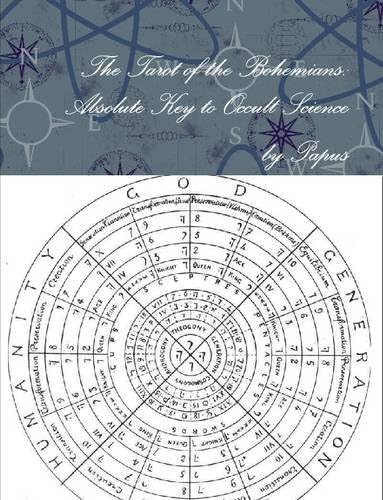 The Tarot of the Bohemians: Absolute Key to Occult Science