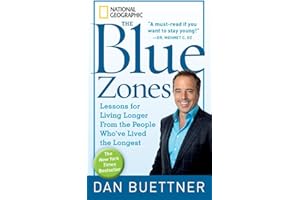 The Blue Zones: Lessons for Living Longer From the People Who've Lived the Longest
