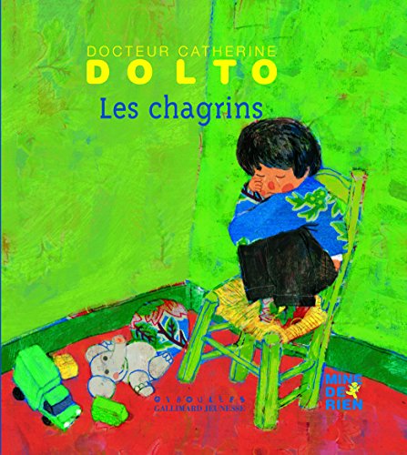 Les chagrins by Catherine Dolto-Tolitch, Colline Faure-Poirée