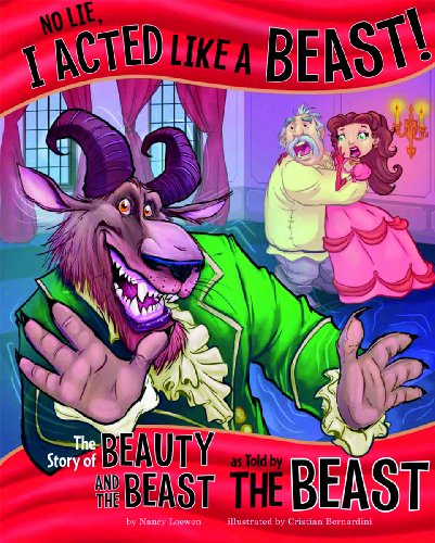 No Lie, I Acted Like a Beast!: The Story of Beauty and the Beast as Told by the Beast (The Other Side of the Story)