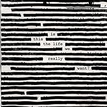 Roger Waters - Is This the Life We Really Want?