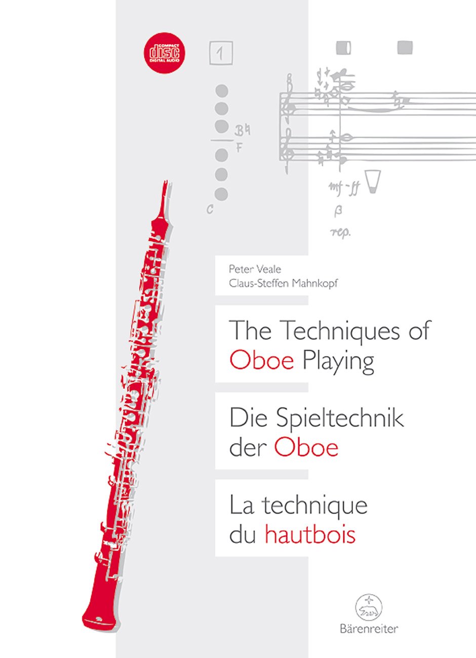 The Techniques of Oboe Playing: Ein Kompendium MIT Anmerkungen Zur Gesamten Oboenfamilie